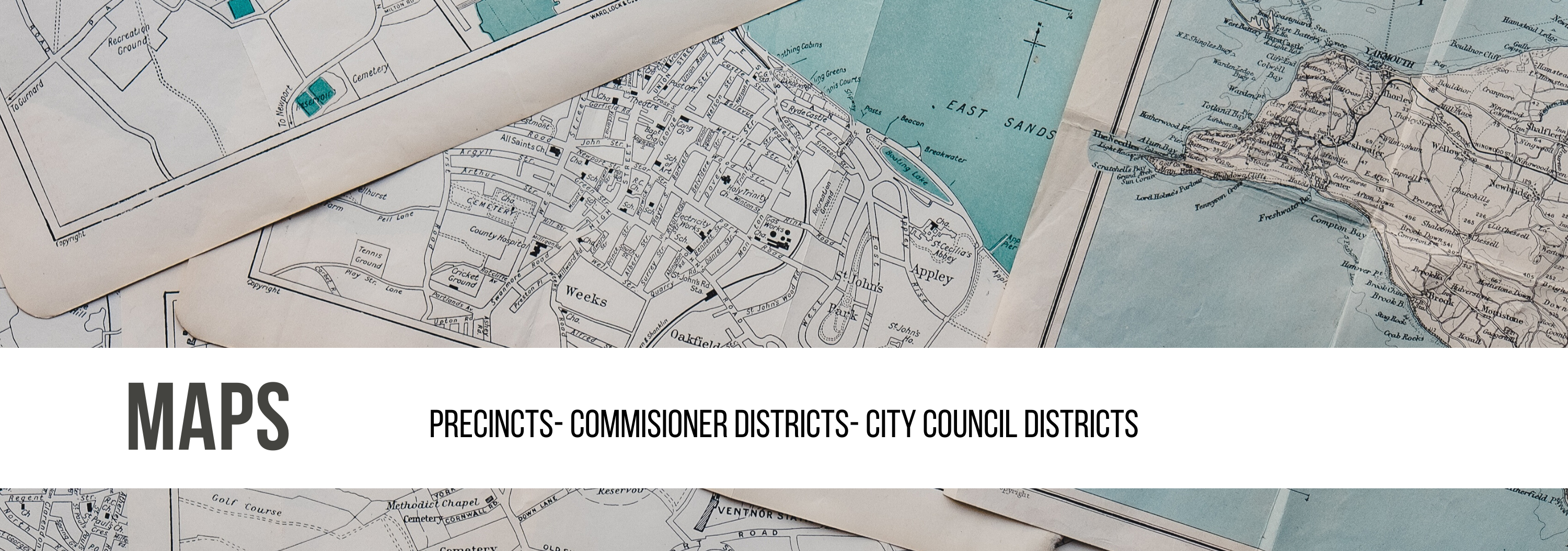 Maps: Precincts - Commisioner Districts - City Council Districts